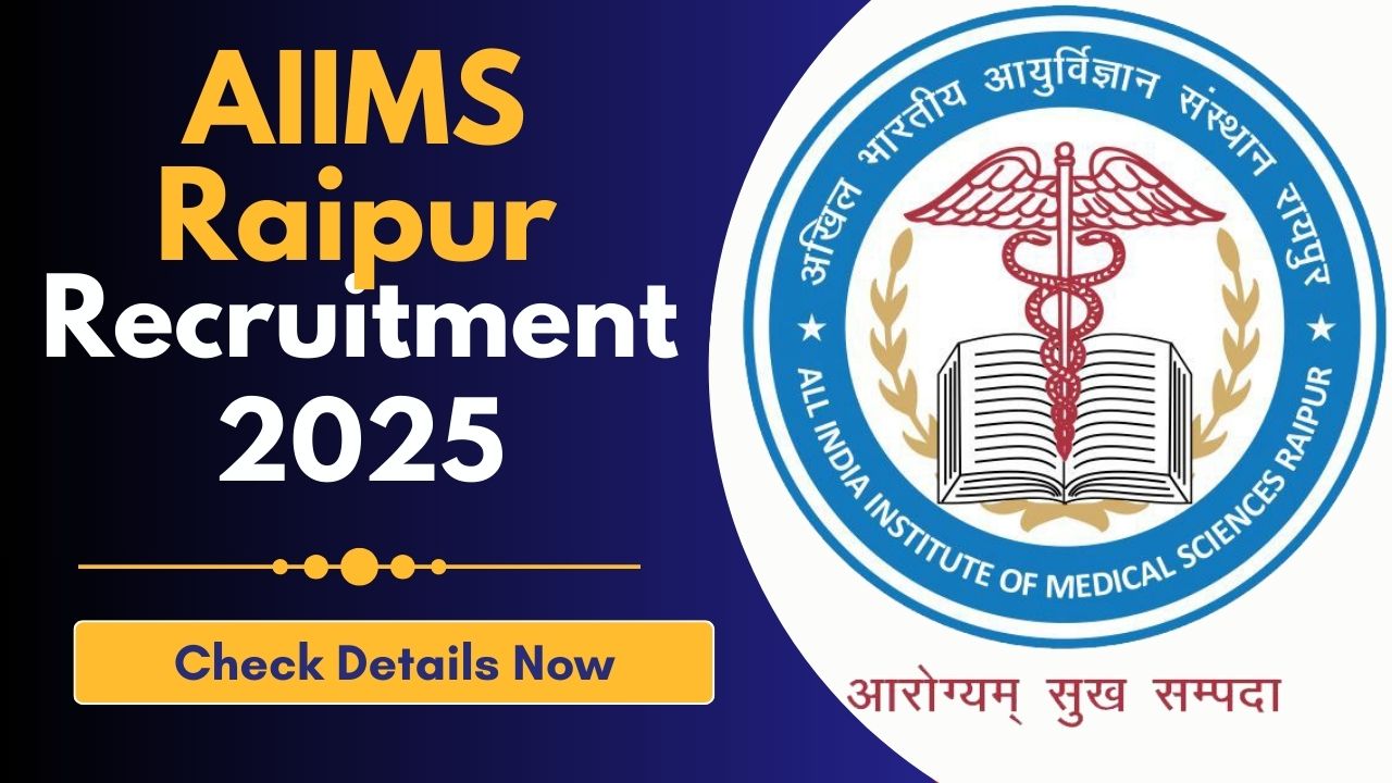 AIIMS Raipur Recruitment 2025