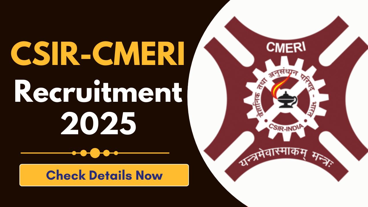 CSIR-CMERI Recruitment 2025