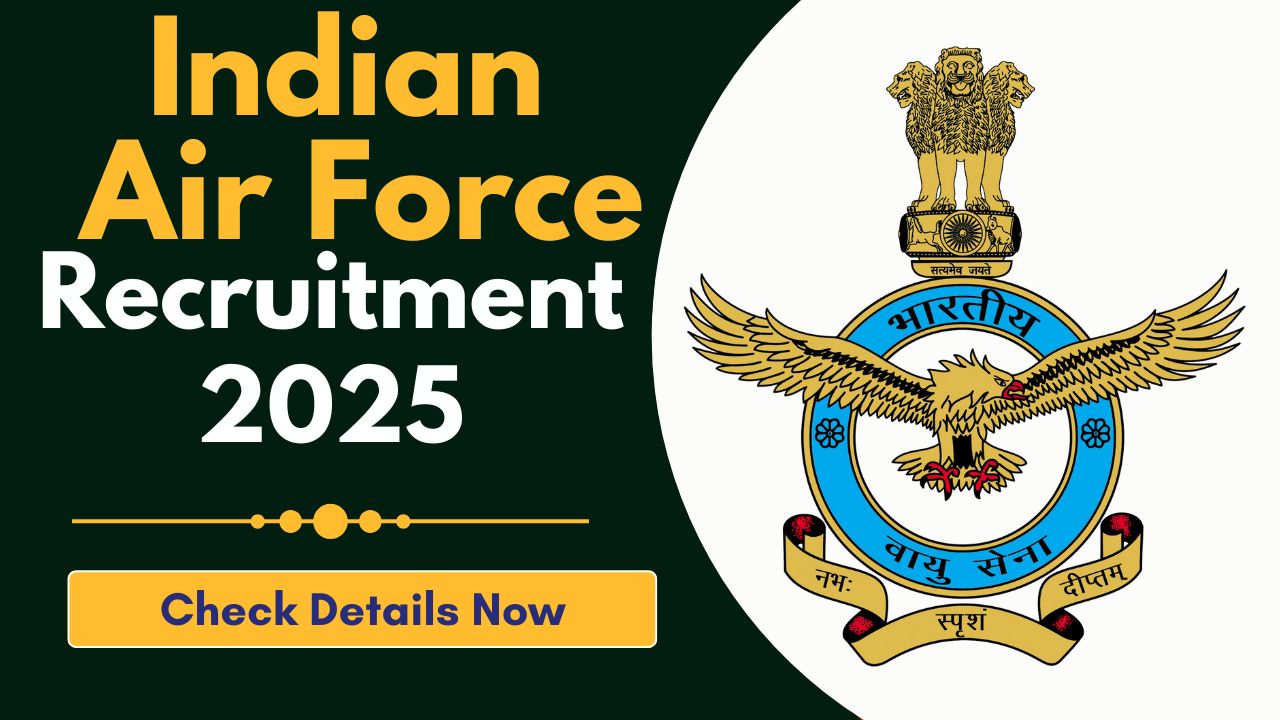 Indian Air Force Recruitment 2025