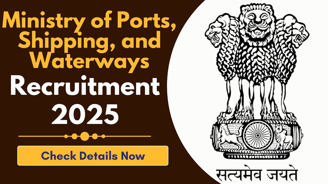 Ministry of Ports, Shipping, and Waterways Recruitment 2025