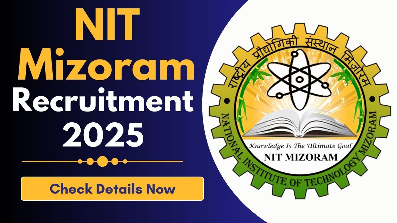 NIT Mizoram Recruitment 2025