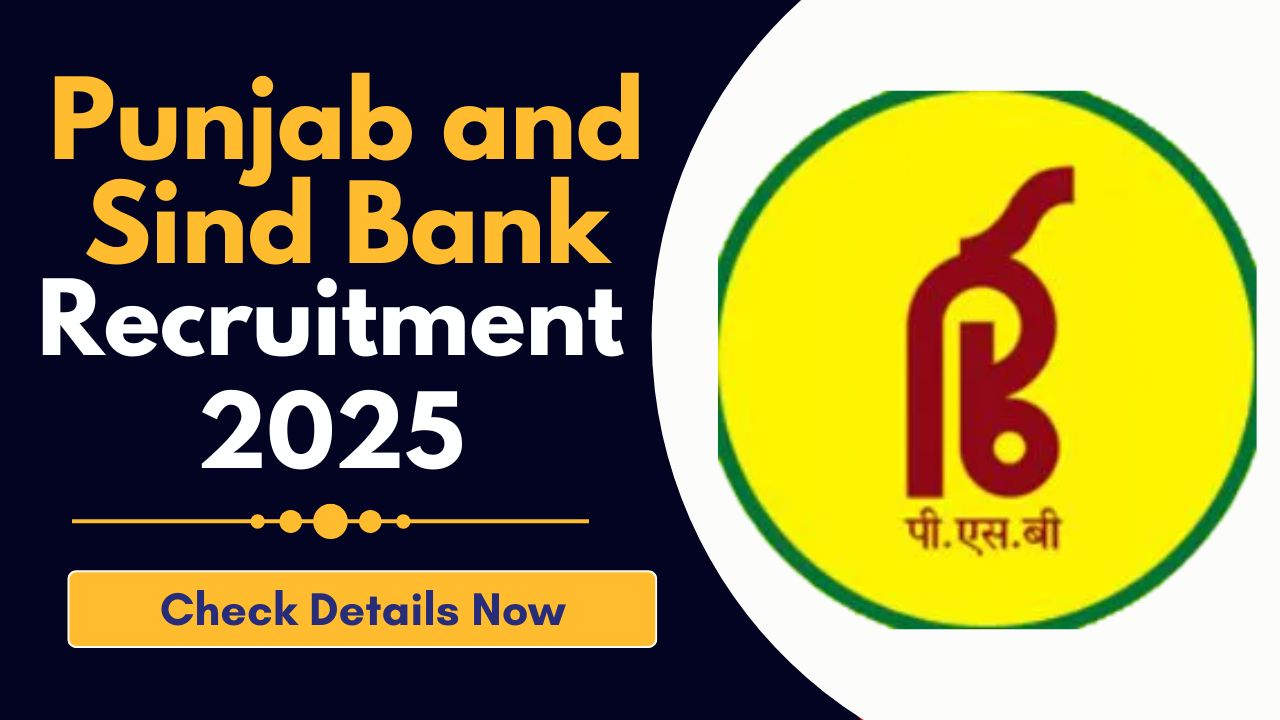 Punjab and Sind Bank Recruitment 2025