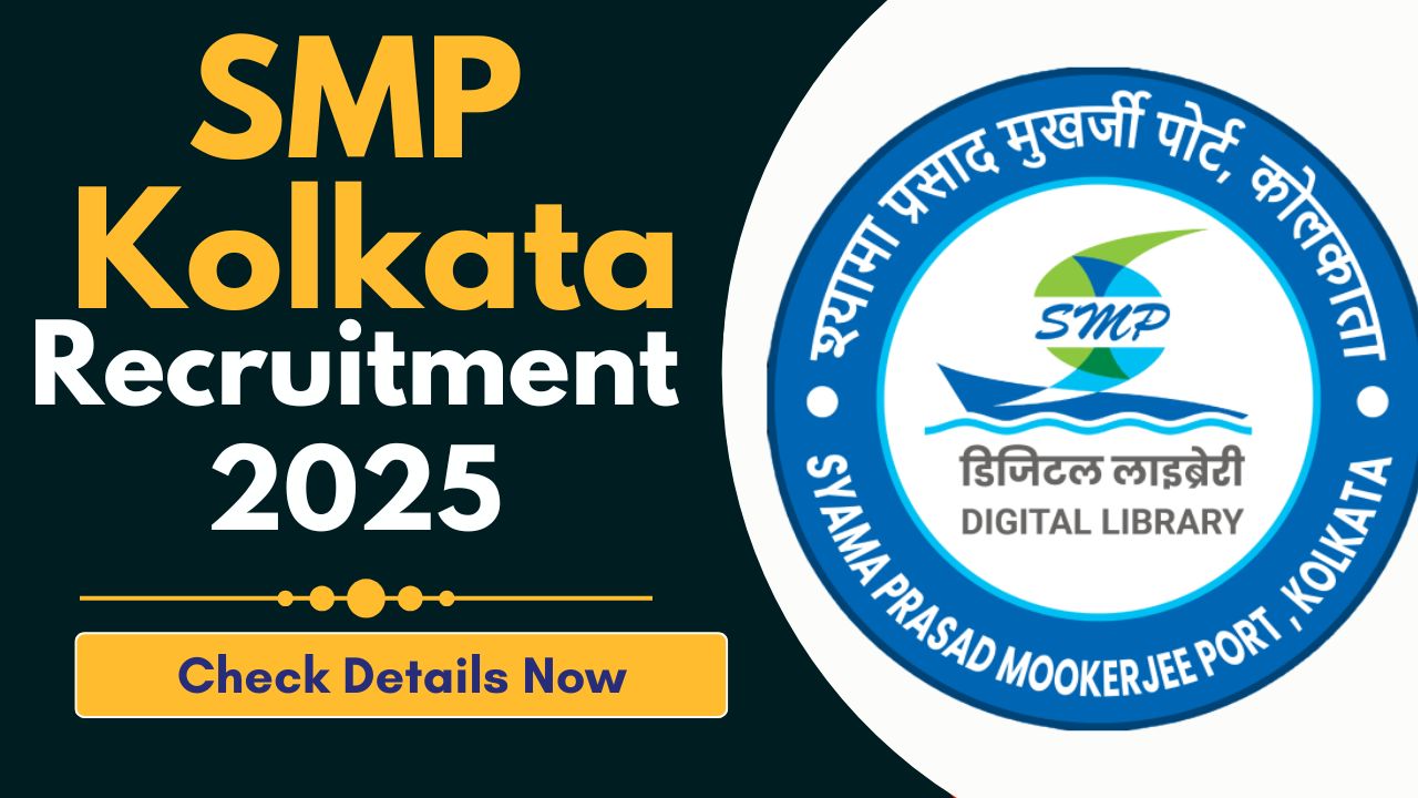 SMP Kolkata Recruitment 2025