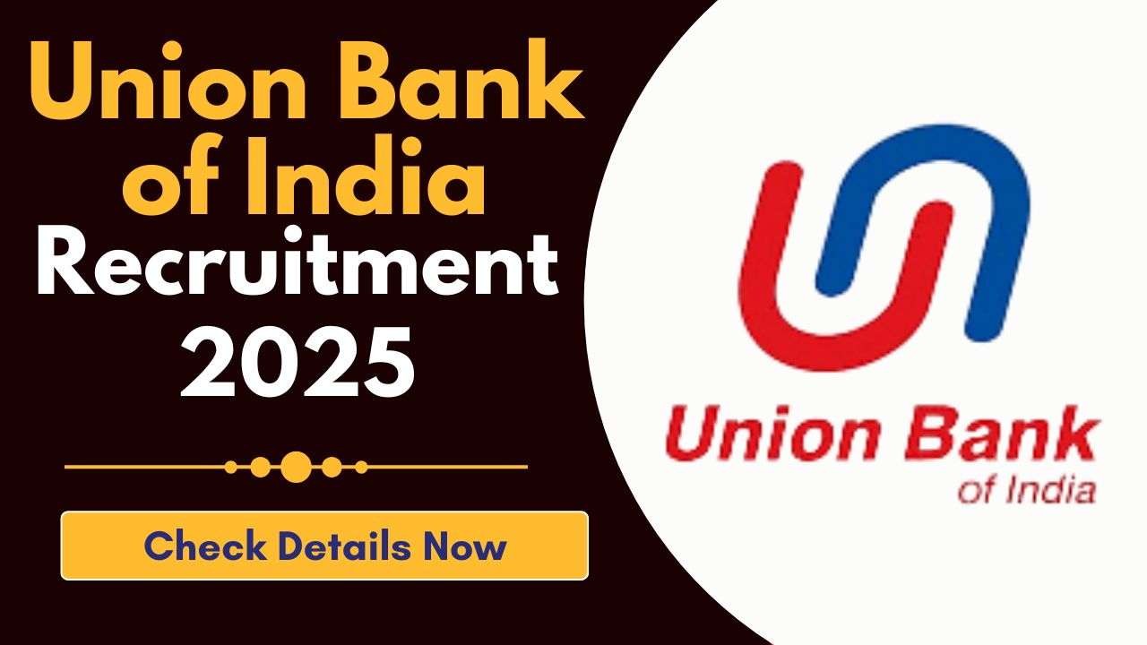 Union Bank of India Recruitment 2025