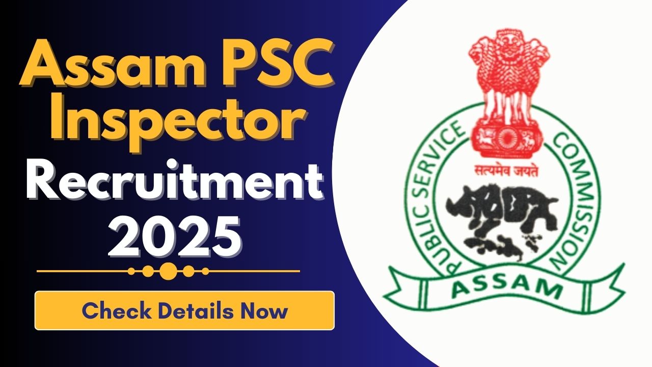 Assam PSC Inspector Recruitment 2025