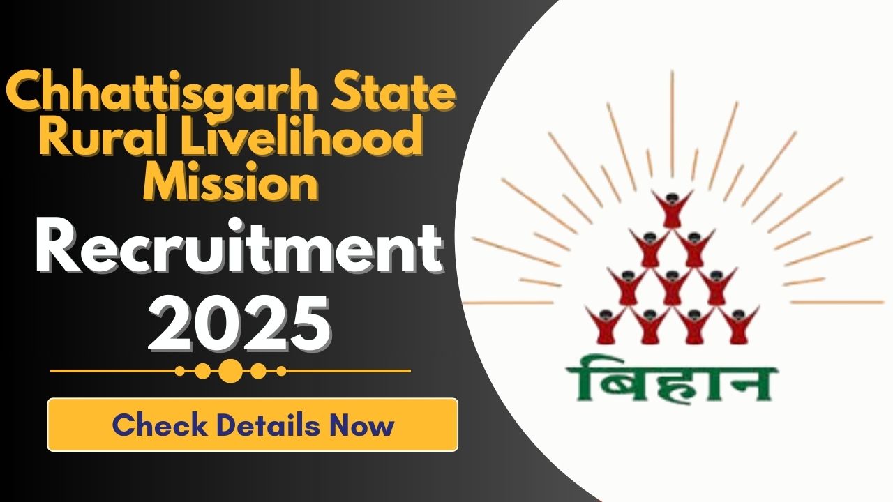 Chhattisgarh State Rural Livelihood Mission Recruitment 2025