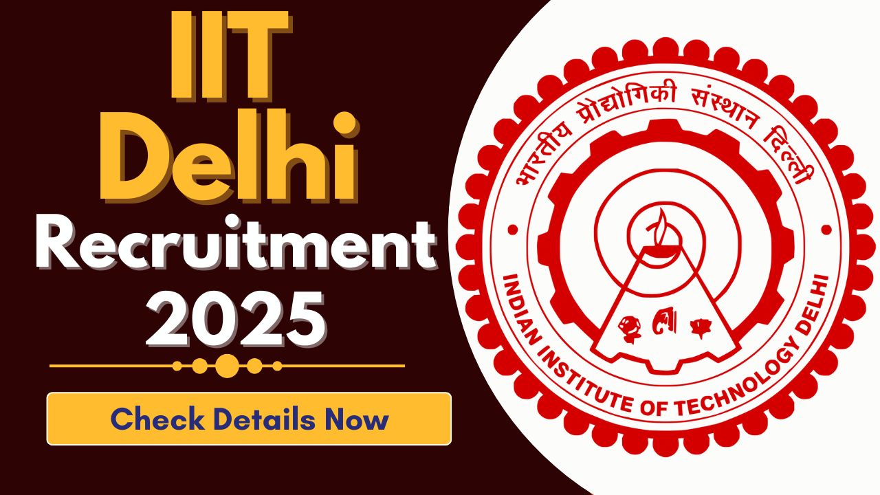 IIT Delhi Recruitment 2025