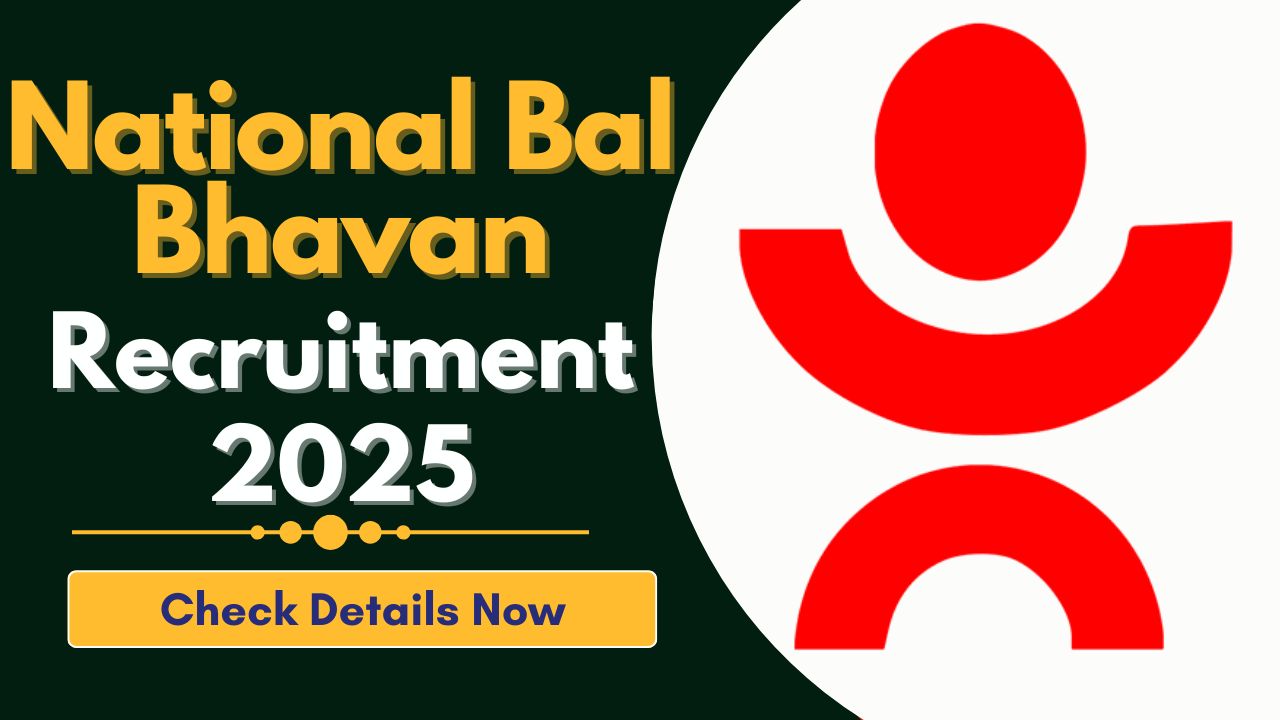 National Bal Bhavan Recruitment 2025