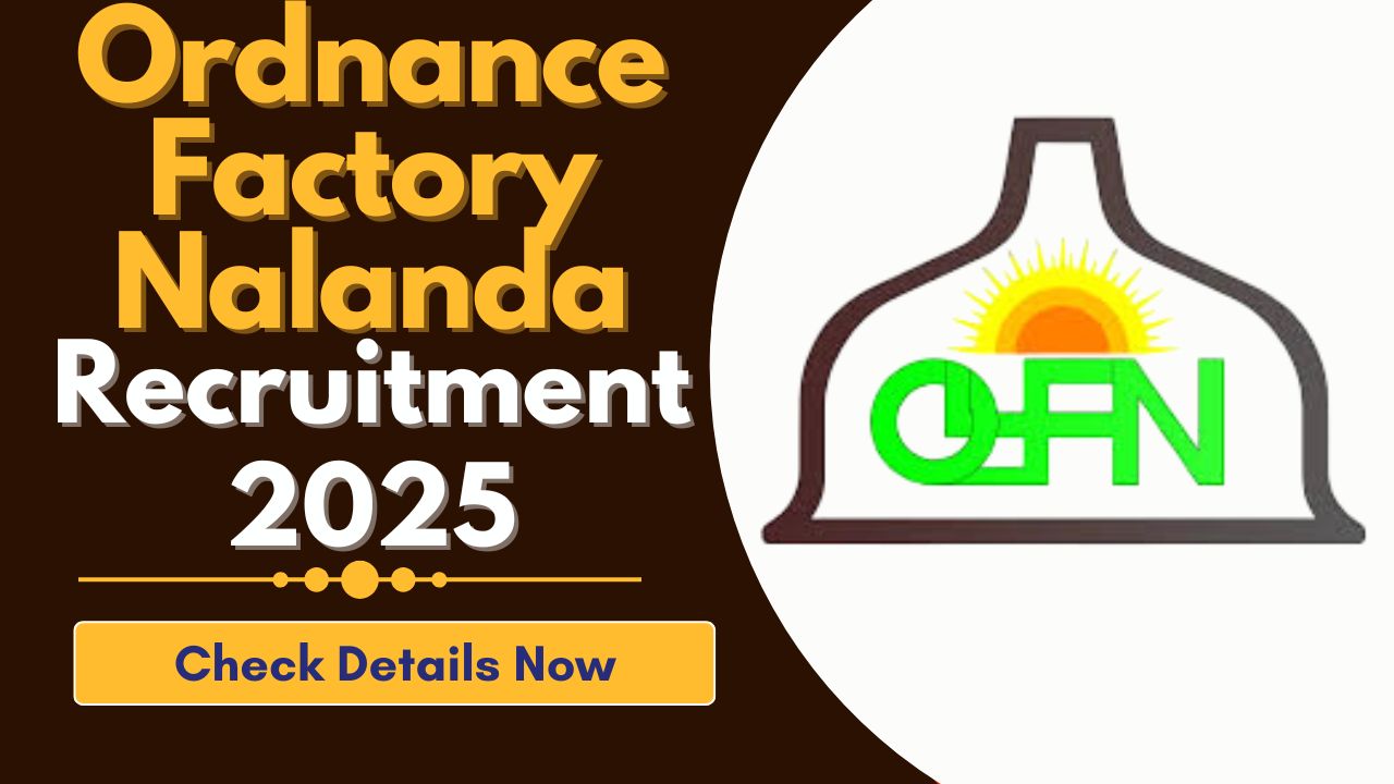 Ordnance Factory Nalanda Recruitment 2025